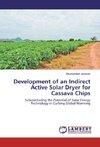 Development of an Indirect Active Solar Dryer for Cassava Chips