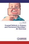 Enamel Defects in Primary and Permenent Dentition : An Overview