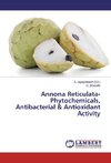 Annona Reticulata-Phytochemicals, Antibacterial & Antioxidant Activity