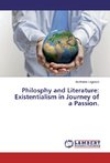 Philosphy and Literature: Existentialism in Journey of a Passion.