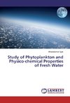 Study of Phytoplankton and Physico-chemical Properties of Fresh Water