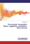 Viscoelastic stagnation flows: regularity, instability, bifurcations