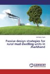 Passive design strategies for rural mud dwelling units in Jharkhand