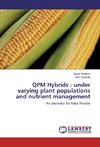 QPM Hybrids : under varying plant populations and nutrient management