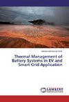 Thermal Management of Battery Systems in EV and Smart Grid Application