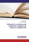 Volumetric analysis and systematic analysis of organic compounds