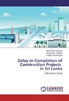 Delay in Completion of Construction Projects in Sri Lanka