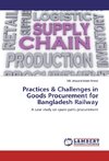 Practices & Challenges in Goods Procurement for Bangladesh Railway