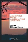 Agamenticus, Bristol, Gorgeana, York; an oration