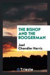 The bishop and the boogerman