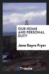 Our home and personal duty