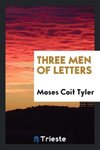 Three men of letters