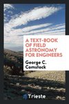 A text-book of field astronomy for engineers