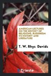 American lectures on the history of religions, buddihism its history and lirerature