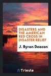 Disasters and the American Red Cross in disaster relief