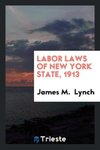 Labor laws of New York State, 1913