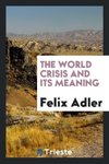 The world crisis and its meaning