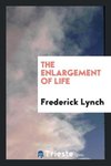 The enlargement of life