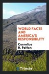 World facts and America's responsibility