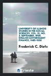 University of Illinois studies in the social sciences. Vol. IX, No. 3, September, 1920. English government finance, 1485-1558