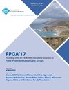 FPGA 17 The 2017 ACM/SIGDA International Symposium on Field-Programmable Gate Arrays