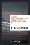 Letters, conversations, and recollections. In two volumes. Vol. II