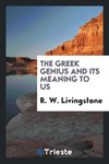 The Greek genius and its meaning to us