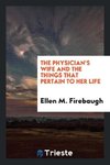 The physician's wife and the things that pertain to her life