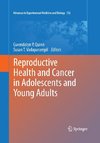 Reproductive Health and Cancer in Adolescents and Young Adults