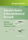 Zebrafish Models in Neurobehavioral Research