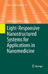 Light-Responsive Nanostructured Systems for Applications in Nanomedicine