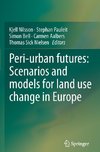 Peri-urban futures: Scenarios and models for land use change in Europe