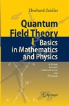 Quantum Field Theory I: Basics in Mathematics and Physics