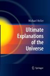 Ultimate Explanations of the Universe