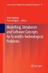 Modelling, Simulation and Software Concepts for Scientific-Technological Problems