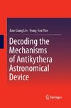 Decoding the Mechanisms of Antikythera Astronomical Device