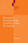 Biosystems - Investigated by Scanning Probe Microscopy