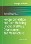 Process Simulation and Data Modeling in Solid Oral Drug Development and Manufacture