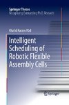 Intelligent Scheduling of Robotic Flexible Assembly Cells