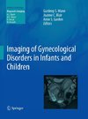 Imaging of Gynecological Disorders in Infants and Children