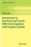 Introduction to Fractional and Pseudo-Differential Equations with Singular Symbols