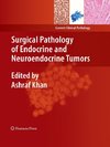 Surgical Pathology of Endocrine and Neuroendocrine Tumors