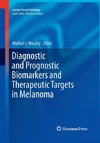 Diagnostic and Prognostic Biomarkers and Therapeutic Targets in Melanoma