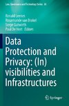 Data Protection and Privacy: (In)visibilities and Infrastructures