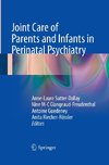 Joint Care of Parents and Infants in Perinatal Psychiatry