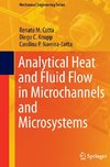 Analytical Heat and Fluid Flow in Microchannels and Microsystems