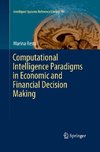 Computational Intelligence Paradigms in Economic and Financial Decision Making