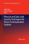 Physical and Data-Link Security Techniques for Future Communication Systems