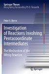 Investigation of Reactions Involving Pentacoordinate Intermediates