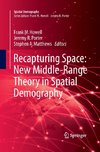 Recapturing Space: New Middle-Range Theory in Spatial Demography